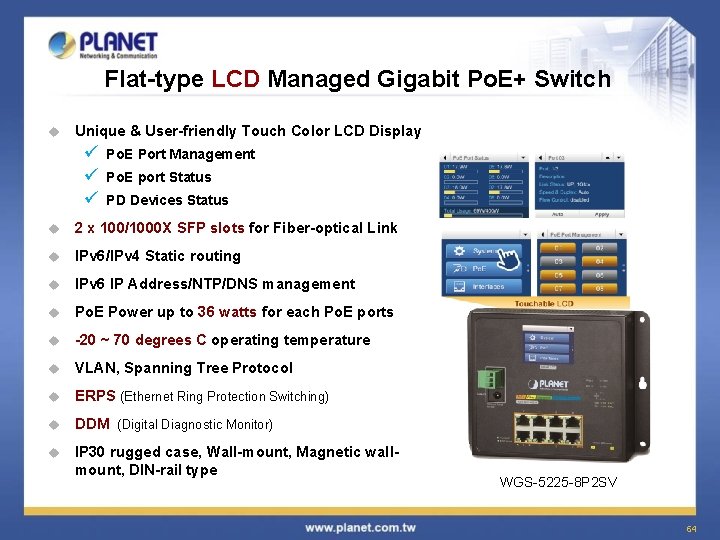 Flat-type LCD Managed Gigabit Po. E+ Switch u Unique & User-friendly Touch Color LCD