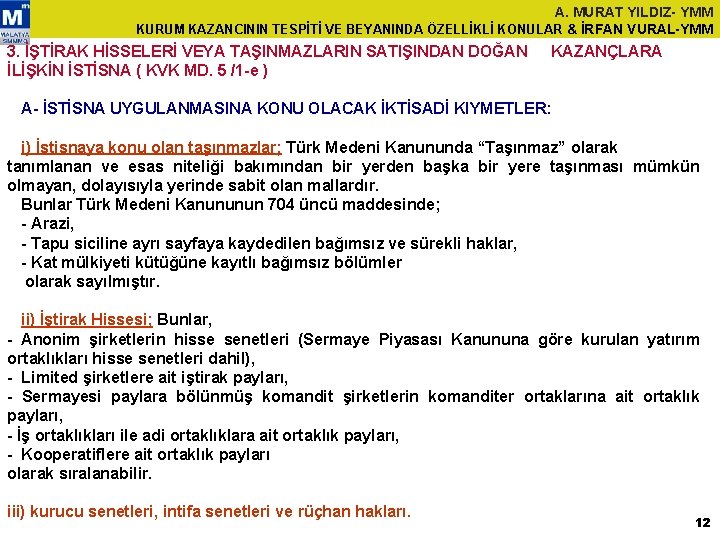 A. MURAT YILDIZ- YMM KURUM KAZANCININ TESPİTİ VE BEYANINDA ÖZELLİKLİ KONULAR & İRFAN VURAL-YMM