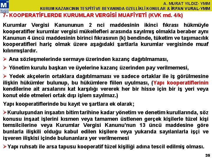 A. MURAT YILDIZ- YMM KURUM KAZANCININ TESPİTİ VE BEYANINDA ÖZELLİKLİ KONULAR & İRFAN VURAL-YMM