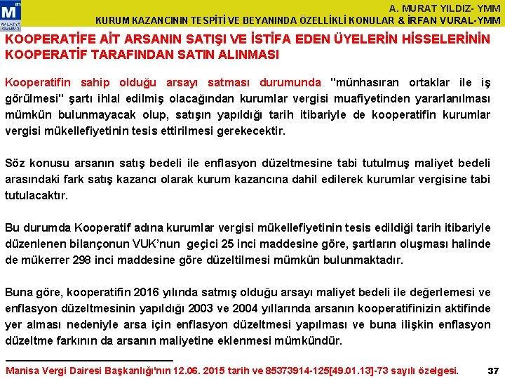 A. MURAT YILDIZ- YMM KURUM KAZANCININ TESPİTİ VE BEYANINDA ÖZELLİKLİ KONULAR & İRFAN VURAL-YMM