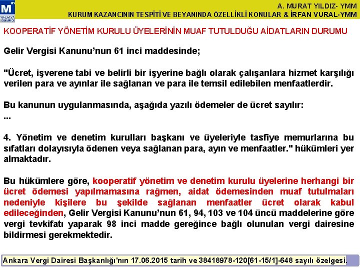 A. MURAT YILDIZ- YMM KURUM KAZANCININ TESPİTİ VE BEYANINDA ÖZELLİKLİ KONULAR & İRFAN VURAL-YMM