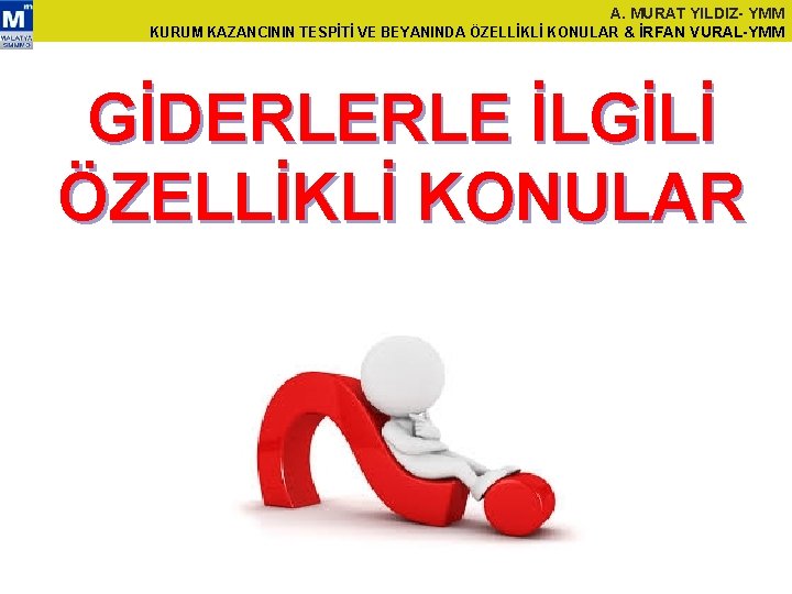 A. MURAT YILDIZ- YMM KURUM KAZANCININ TESPİTİ VE BEYANINDA ÖZELLİKLİ KONULAR & İRFAN VURAL-YMM