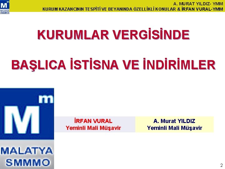 A. MURAT YILDIZ- YMM KURUM KAZANCININ TESPİTİ VE BEYANINDA ÖZELLİKLİ KONULAR & İRFAN VURAL-YMM