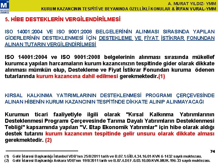 A. MURAT YILDIZ- YMM KURUM KAZANCININ TESPİTİ VE BEYANINDA ÖZELLİKLİ KONULAR & İRFAN VURAL-YMM