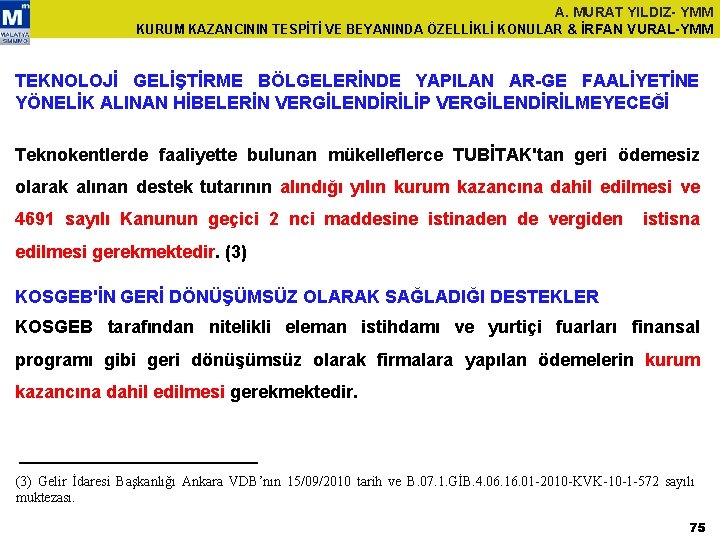 A. MURAT YILDIZ- YMM KURUM KAZANCININ TESPİTİ VE BEYANINDA ÖZELLİKLİ KONULAR & İRFAN VURAL-YMM