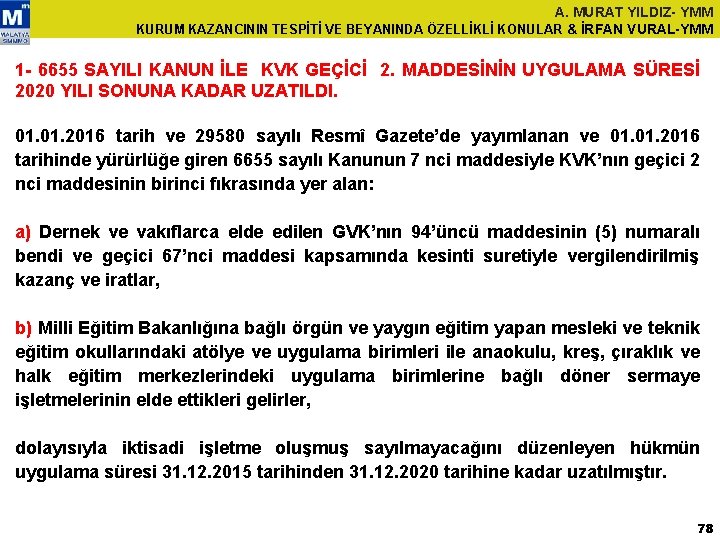 A. MURAT YILDIZ- YMM KURUM KAZANCININ TESPİTİ VE BEYANINDA ÖZELLİKLİ KONULAR & İRFAN VURAL-YMM