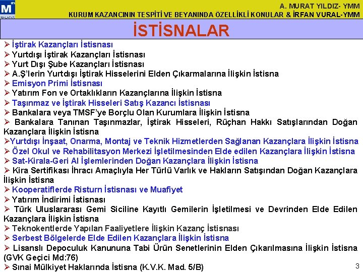 A. MURAT YILDIZ- YMM KURUM KAZANCININ TESPİTİ VE BEYANINDA ÖZELLİKLİ KONULAR & İRFAN VURAL-YMM