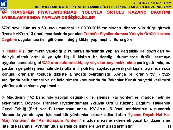 A. MURAT YILDIZ- YMM KURUM KAZANCININ TESPİTİ VE BEYANINDA ÖZELLİKLİ KONULAR & İRFAN VURAL-YMM