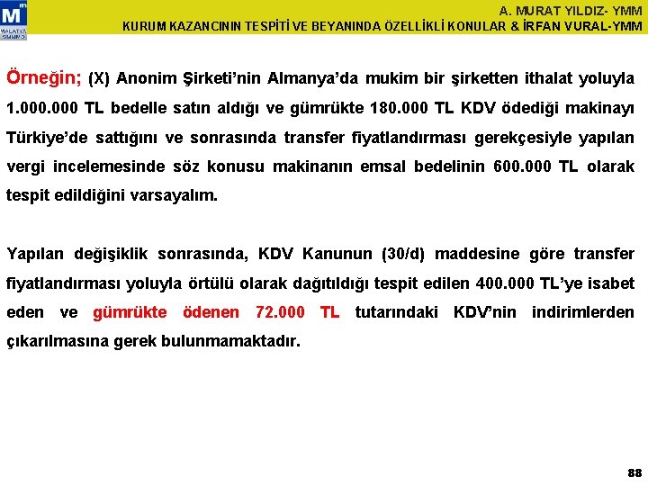 A. MURAT YILDIZ- YMM KURUM KAZANCININ TESPİTİ VE BEYANINDA ÖZELLİKLİ KONULAR & İRFAN VURAL-YMM