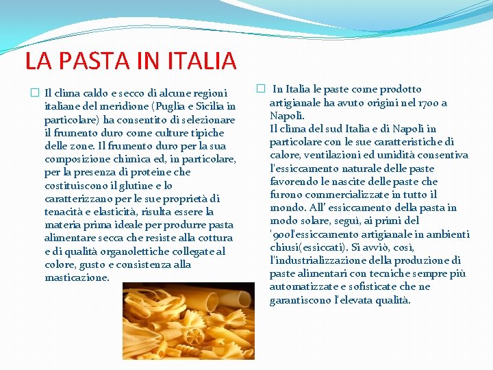 LA PASTA IN ITALIA � Il clima caldo e secco di alcune regioni italiane