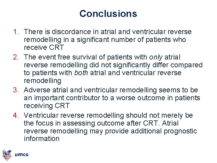 Conclusions 1. There is discordance in atrial and ventricular reverse remodelling in a significant