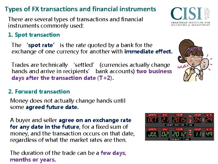 Types of FX transactions and financial instruments There are several types of transactions and