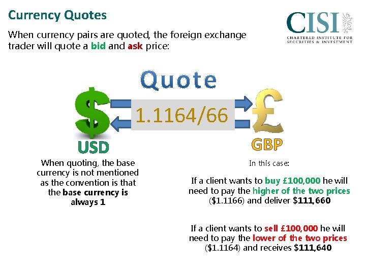 Currency Quotes When currency pairs are quoted, the foreign exchange trader will quote a