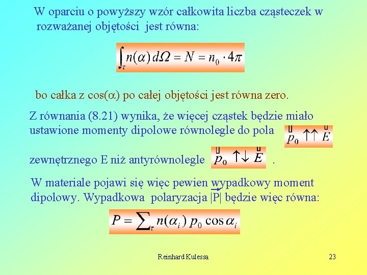 W oparciu o powyższy wzór całkowita liczba cząsteczek w rozważanej objętości jest równa: bo