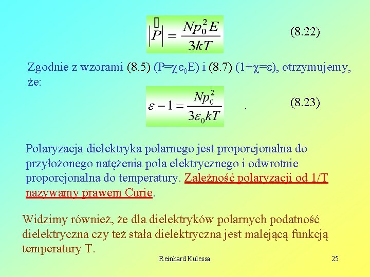 (8. 22) Zgodnie z wzorami (8. 5) (P= 0 E) i (8. 7) (1+