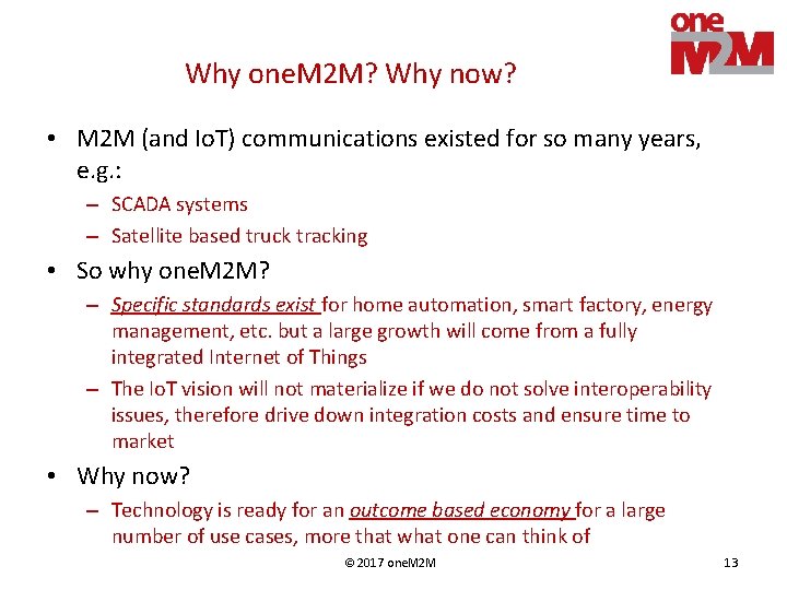 Why one. M 2 M? Why now? • M 2 M (and Io. T)