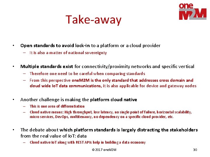 Take-away • Open standards to avoid lock-in to a platform or a cloud provider