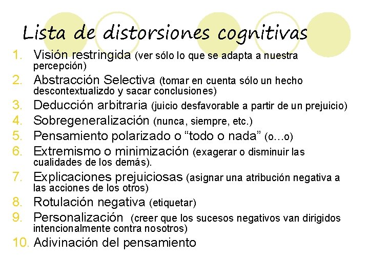 Lista de distorsiones cognitivas 1. Visión restringida (ver sólo lo que se adapta a