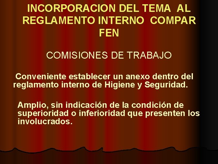 INCORPORACION DEL TEMA AL REGLAMENTO INTERNO COMPAR FEN COMISIONES DE TRABAJO Conveniente establecer un