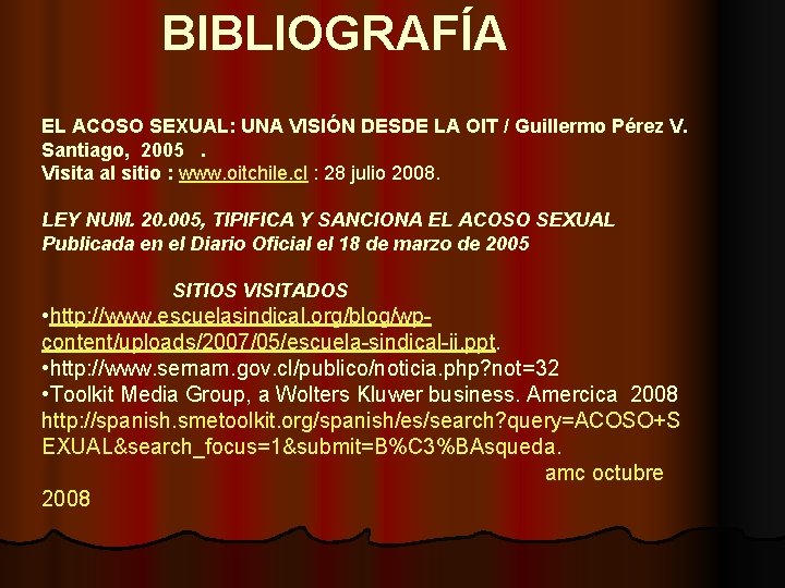  BIBLIOGRAFÍA EL ACOSO SEXUAL: UNA VISIÓN DESDE LA OIT / Guillermo Pérez V.