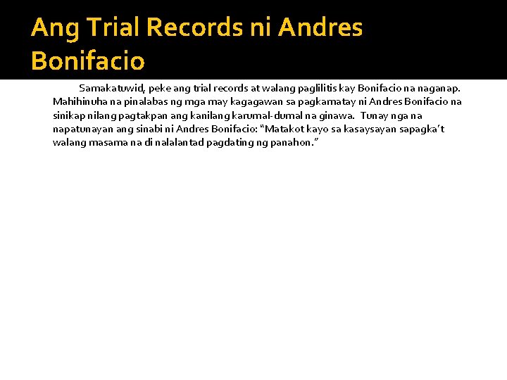 Ang Trial Records ni Andres Bonifacio Samakatuwid, peke ang trial records at walang paglilitis