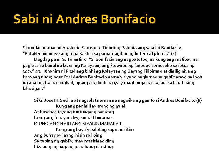 Sabi ni Andres Bonifacio Sinundan naman ni Apolonio Samson o Tininting Polonio ang saad