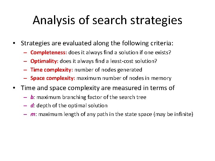 Analysis of search strategies • Strategies are evaluated along the following criteria: – –