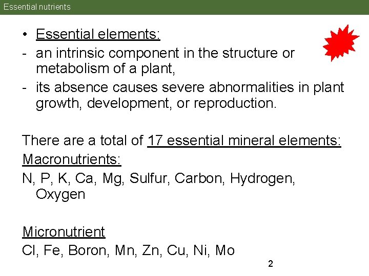 Essential nutrients • Essential elements: - an intrinsic component in the structure or metabolism Essential nutrients • Essential elements: - an intrinsic component in the structure or metabolism