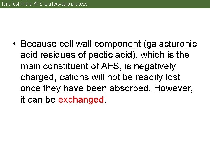 Ions lost in the AFS is a two-step process • Because cell wall component Ions lost in the AFS is a two-step process • Because cell wall component