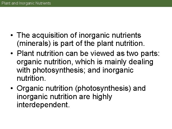 Plant and Inorganic Nutrients • The acquisition of inorganic nutrients (minerals) is part of Plant and Inorganic Nutrients • The acquisition of inorganic nutrients (minerals) is part of
