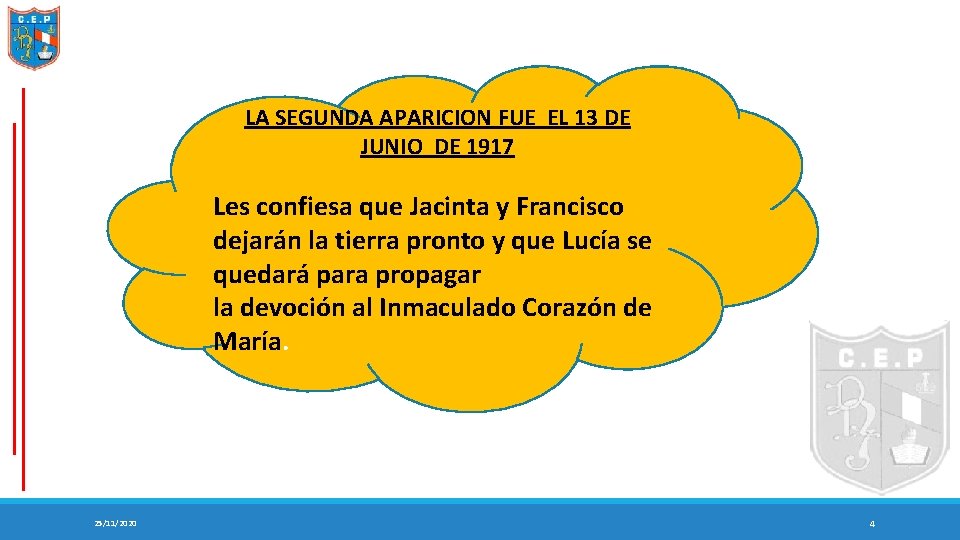 LA SEGUNDA APARICION FUE EL 13 DE JUNIO DE 1917 Les confiesa que Jacinta