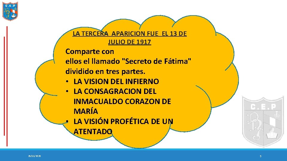 LA TERCERA APARICION FUE EL 13 DE JULIO DE 1917 Comparte con ellos el