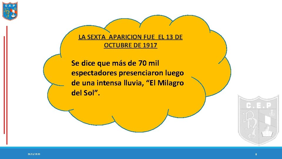 LA SEXTA APARICION FUE EL 13 DE OCTUBRE DE 1917 Se dice que más