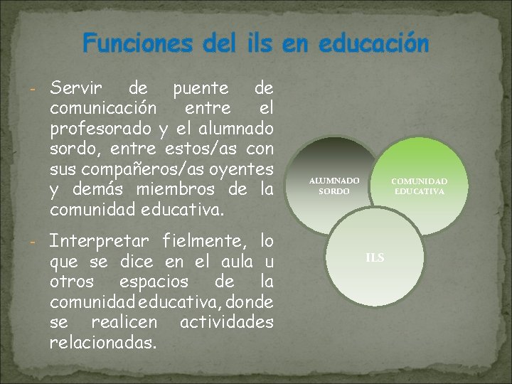 Funciones del ils en educación - Servir de puente de comunicación entre el profesorado
