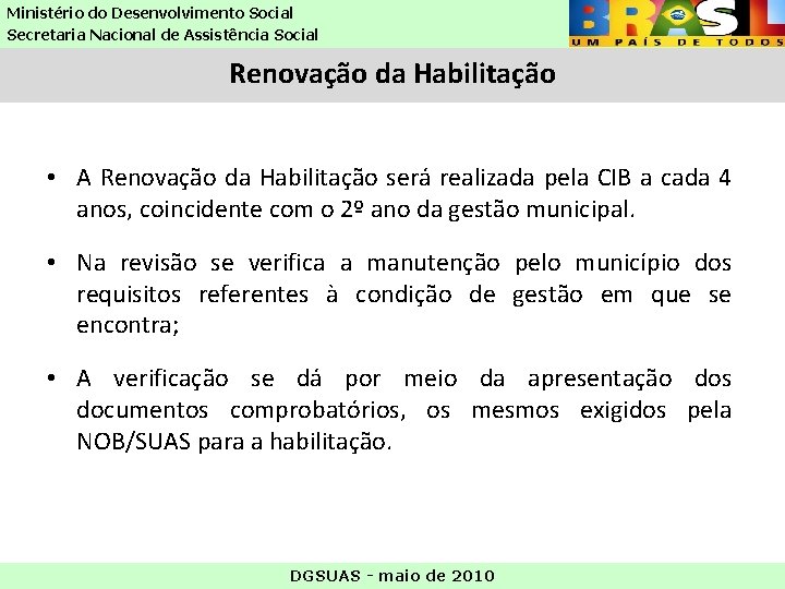 Ministério do Desenvolvimento Social Secretaria Nacional de Assistência Social Renovação da Habilitação • A