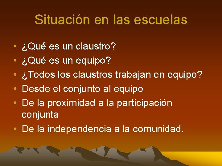 Situación en las escuelas • • • ¿Qué es un claustro? ¿Qué es un