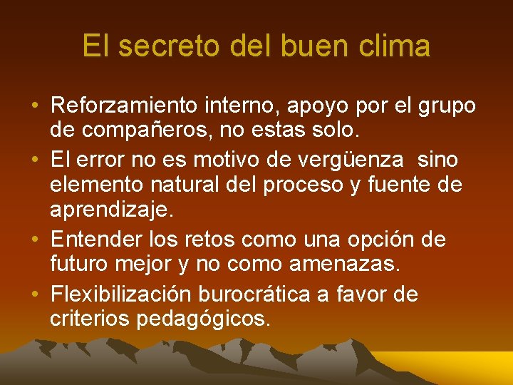 El secreto del buen clima • Reforzamiento interno, apoyo por el grupo de compañeros,