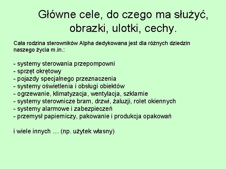 Główne cele, do czego ma służyć, obrazki, ulotki, cechy. Cała rodzina sterowników Alpha dedykowana