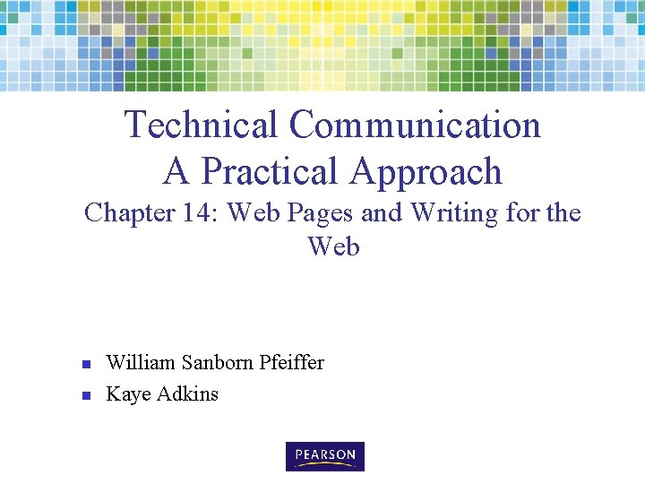 Technical Communication A Practical Approach Chapter 14: Web Pages and Writing for the Web