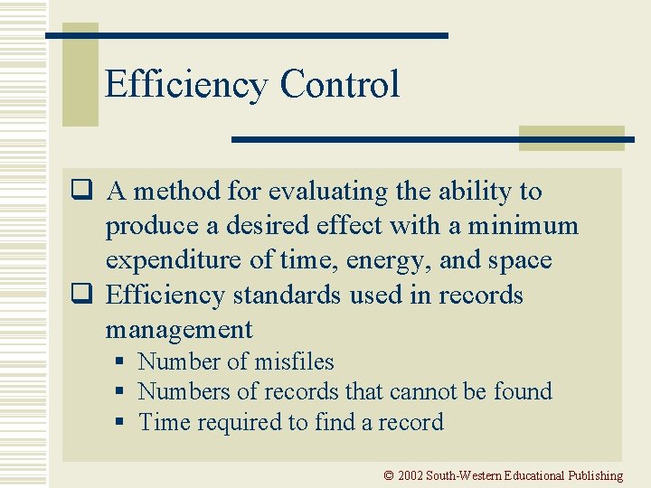 Efficiency Control q A method for evaluating the ability to produce a desired effect