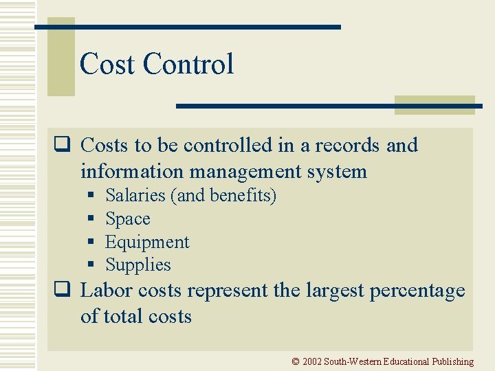 Cost Control q Costs to be controlled in a records and information management system