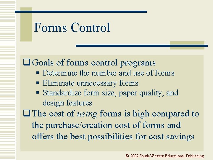 Forms Control q Goals of forms control programs § Determine the number and use