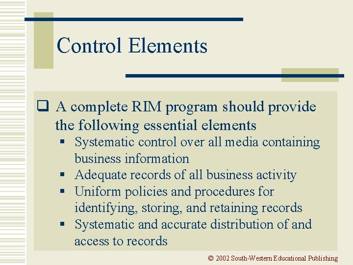 Control Elements q A complete RIM program should provide the following essential elements §
