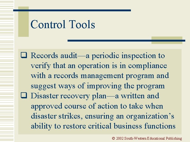 Control Tools q Records audit—a periodic inspection to verify that an operation is in