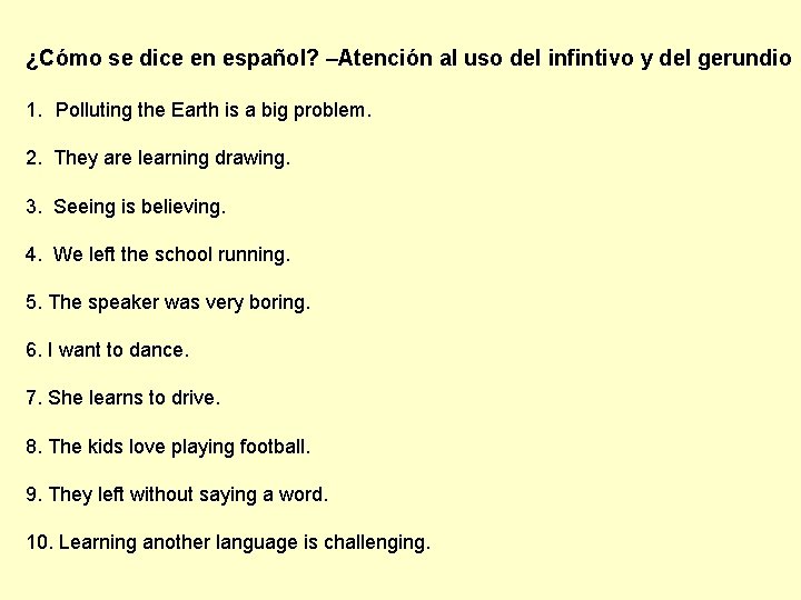 ¿Cómo se dice en español? –Atención al uso del infintivo y del gerundio 1.