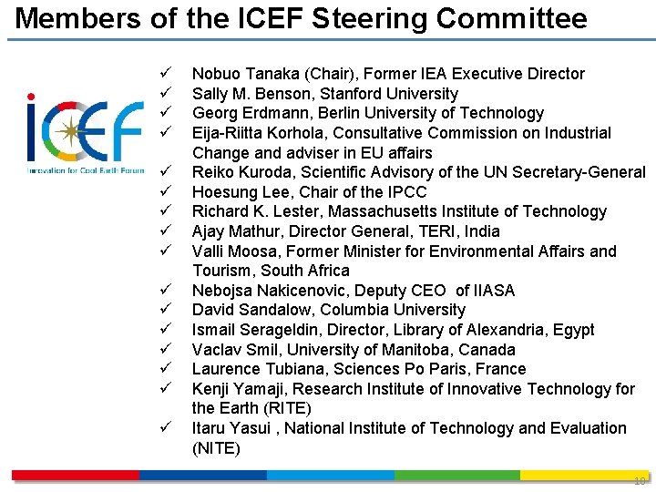 Members of the ICEF Steering Committee ü ü ü ü Nobuo Tanaka (Chair), Former