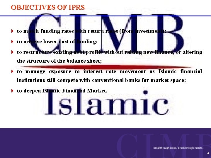 OBJECTIVES OF IPRS 4 to match funding rates with return rates (from investment); 4