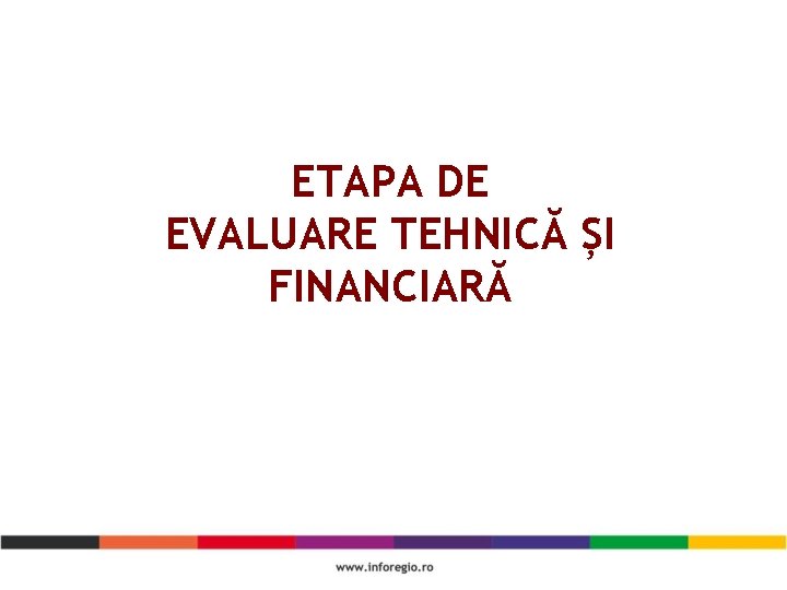 ETAPA DE EVALUARE TEHNICĂ ȘI FINANCIARĂ 