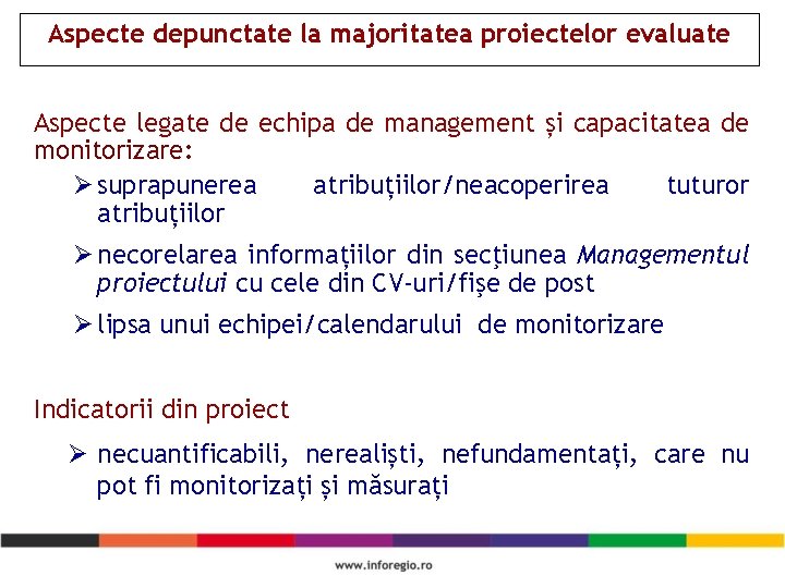 Aspecte depunctate la majoritatea proiectelor evaluate Aspecte legate de echipa de management și capacitatea