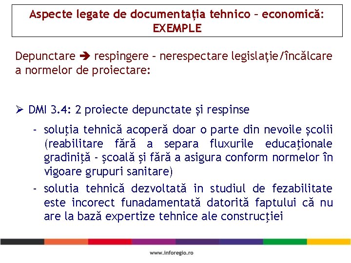 Aspecte legate de documentația tehnico – economică: EXEMPLE Depunctare respingere – nerespectare legislație/încălcare a